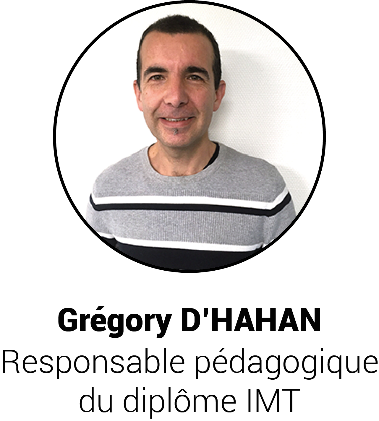 Grégory D’HAHAN - Responsable pédagogique du diplôme IMT